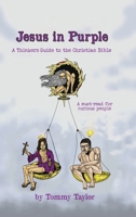 Jesus in Purple: A Thinker's Guide to the Christian Bible 1779414617 Book Cover