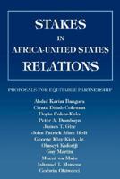 Stakes in Africa-United States Relations: Proposals for Equitable Partnership 0595451977 Book Cover