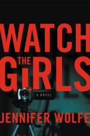 Watch the Girls 1478974230 Book Cover