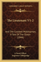 The Lieutenant V1-2: And The Crooked Midshipman, A Tale Of The Ocean 1165134985 Book Cover