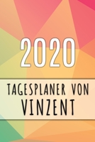 2020 Tagesplaner von Vinzent: Personalisierter Kalender fr 2020 mit deinem Vornamen 1089916094 Book Cover