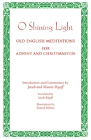 O Shining Light. Old English Meditations for Advent and Christmastide 0852449488 Book Cover