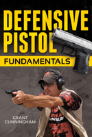 Defensive Pistol Fundamentals 1440242801 Book Cover