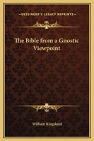 The Bible from a Gnostic Viewpoint 1417994150 Book Cover