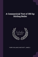 A Commericial Test of 350 hp Stirling Boiler 1378898079 Book Cover