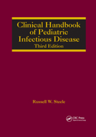 Clinical Handbook of Pediatric Infectious Disease, Third Edition (Infectious Disease and Therapy) 1850705755 Book Cover