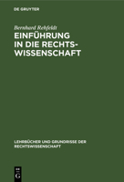 Einf�hrung in Die Rechtswissenschaft: Grundfragen, Grundgedanken Und Zusammenh�nge 3112305280 Book Cover