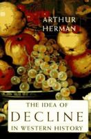 The Idea of Decline in Western History 1416576339 Book Cover
