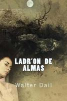 Ladr’on De Almas.: The Thieves of Souls 1974589277 Book Cover