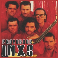 INXS Photobook: High Quality Images For Rock Fans and Lovers B0BMZLLTTT Book Cover