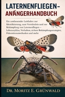 LATERNENFLIEGEN-ANFÄNGERHANDBUCH: Ein umfassender Leitfaden zur Identifizierung, zum Verständnis und zur Bekämpfung von Laternenfliegen – ... Präventionsmethoden und mehr (German Edition) B0GP27QKWJ Book Cover