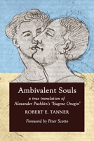 Ambivalent Souls: A True Translation of Alexander Pushkin's 'Eugene Onegin' 0999073753 Book Cover