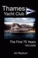 Thames Yacht Club: The First 75 Years 0595451799 Book Cover