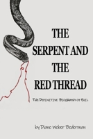 The Serpent and the Red Thread: The Definitive Biography of Evil 1927618134 Book Cover