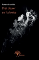 J'irai pleurer sur ta tombe (French Edition) 2332668187 Book Cover