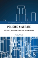 Policing Nightlife: Security, Transgression and Urban Order 0367513668 Book Cover