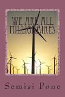 We are all Millionaires: ...the millionaire advice book... 1927308275 Book Cover