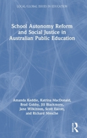 School Autonomy Reform and Social Justice in Australian Public Schooling (Local/Global Issues in Education) 1032676639 Book Cover