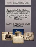 Encarnation T. David et ux., Petitioners, v. Immigration and Naturalization Service. U.S. Supreme Court Transcript of Record with Supporting Pleadings 1270697234 Book Cover