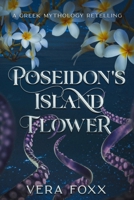 Poseidon's Island Flower B0C5YMLZ24 Book Cover