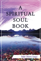 A Spiritual Soul Book: You Can - How and Why 1973752441 Book Cover