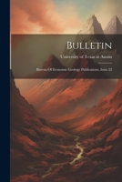 Bulletin: Bureau Of Economic Geology Publications, Issue 32... 1022379291 Book Cover