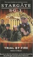 Stargate SG-1: Trial by Fire B0092FPKKE Book Cover