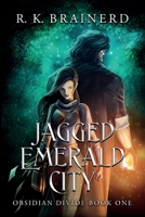 Jagged Emerald City: Obsidian Divide Book One B0BTJ7SB7N Book Cover