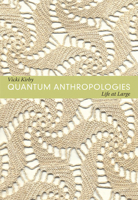 Quantum Anthropologies: Life at Large 0822350734 Book Cover