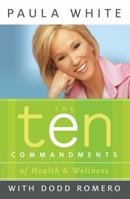 The Ten Commandments of Health and Wellness with Dodd Romero 0979605814 Book Cover