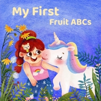 My First Fruit ABCs 1069765716 Book Cover
