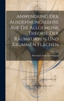 Anwendung Der Ausdehnungslehre Auf Die Allgemeine Theorie Der Raumkurven Und Krummen Flächen 1145007821 Book Cover