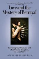 Love and the Mystery of Betrayal 0986068438 Book Cover