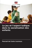 Le jeu et l'aspect ludique dans la socialisation des enfants (French Edition) 6207194780 Book Cover