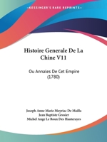Histoire Ga(c)Na(c)Rale de La Chine, Ou Annales de CET Empire. T. XI 1104176688 Book Cover