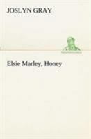 Elsie Marley, Honey 1533309442 Book Cover