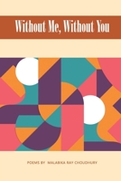 Without Me, Without You B084WGRSKX Book Cover
