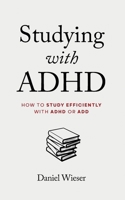 Studying with ADHD: How to Study Efficiently with ADHD or ADD 3903062111 Book Cover