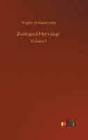 Zoological Mythology: Volume 1 3752331062 Book Cover