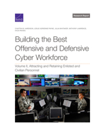 Building the Best Offensive and Defensive Cyber Workforce: Attracting and Retaining Enlisted and Civilian Personnel 1977407862 Book Cover