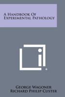 A Handbook of Experimental Pathology 1258647427 Book Cover