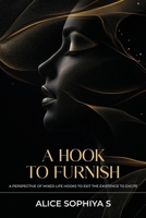 A Hook To Furnish: A perspective of mixed life hooks to exit the existence to excite B0GWZJVZ7C Book Cover