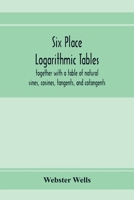 Six place logarithmic tables 9353973643 Book Cover