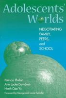 Adolescents' Worlds: Negotiating Family, Peers, and School 0807736813 Book Cover