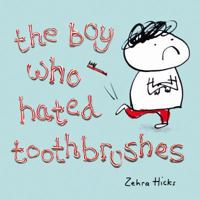 The Boy Who Hated Toothbrushes 0230748406 Book Cover