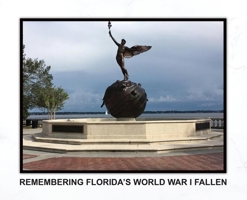 Remembering Florida's World War I Fallen 0988933063 Book Cover