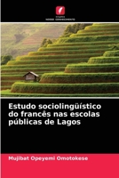 Estudo sociolingüístico do francês nas escolas públicas de Lagos 6204089226 Book Cover