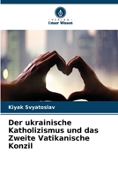 Der ukrainische Katholizismus und das Zweite Vatikanische Konzil (German Edition) 6630195558 Book Cover
