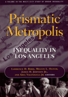 Prismatic Metropolis: Inequality in Los Angeles (The Multi City Study of Urban Inequality) 0871541300 Book Cover