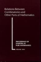 Relations Between Combinatorics and Other Parts of Mathematics: Proceedings of the Symposium in Pure Mathematics of the American Mathematical Society, ... of Symposia in Pure Mathematics, V. 34) 0821814346 Book Cover